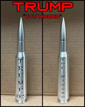 "YOU MISSED" TRUMP BULLET